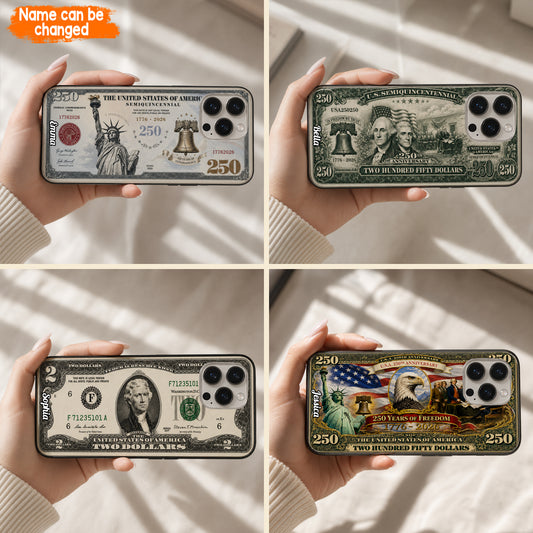 Commemorative Bills Funny 4th Of July 250th Anniversary - Personalized Independence Day/ 4th of July Full Print Phone Case