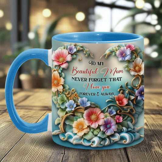 To My Beautiful Mom / Grandma Never Forget That I Love You - Personalized Mother Accent Mug