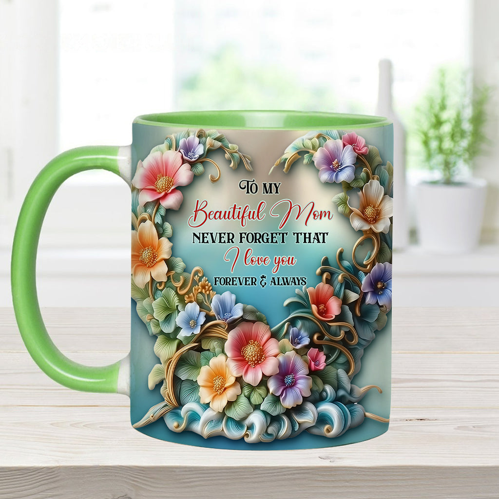 To My Beautiful Mom / Grandma Never Forget That I Love You - Personalized Mother Accent Mug