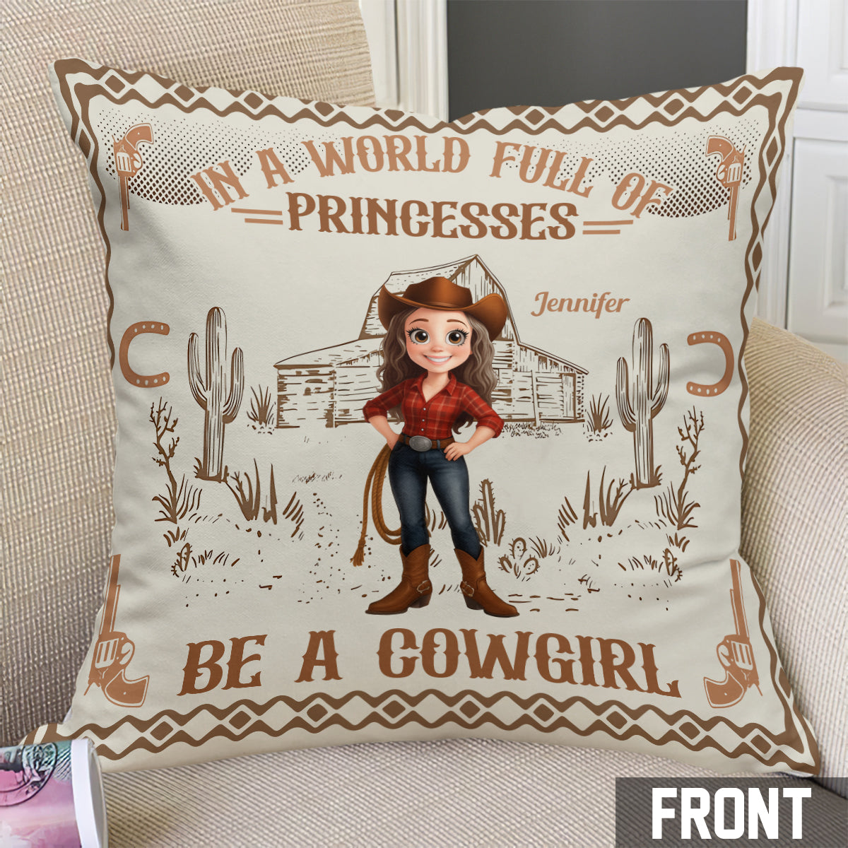 In A World Full Of Princesses Be A Cowgirl - Personalized Cowgirl Throw Pillow
