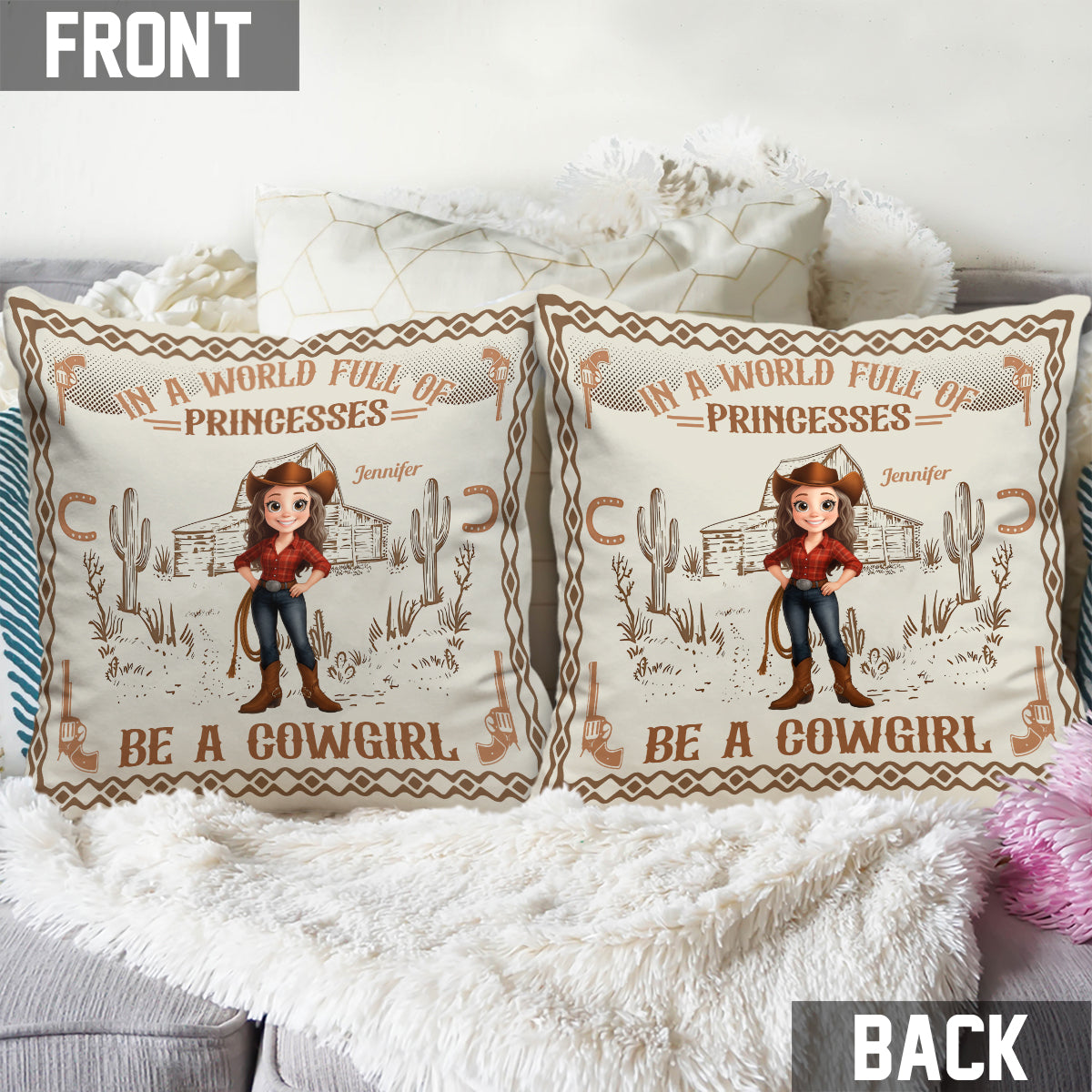 In A World Full Of Princesses Be A Cowgirl - Personalized Cowgirl Throw Pillow