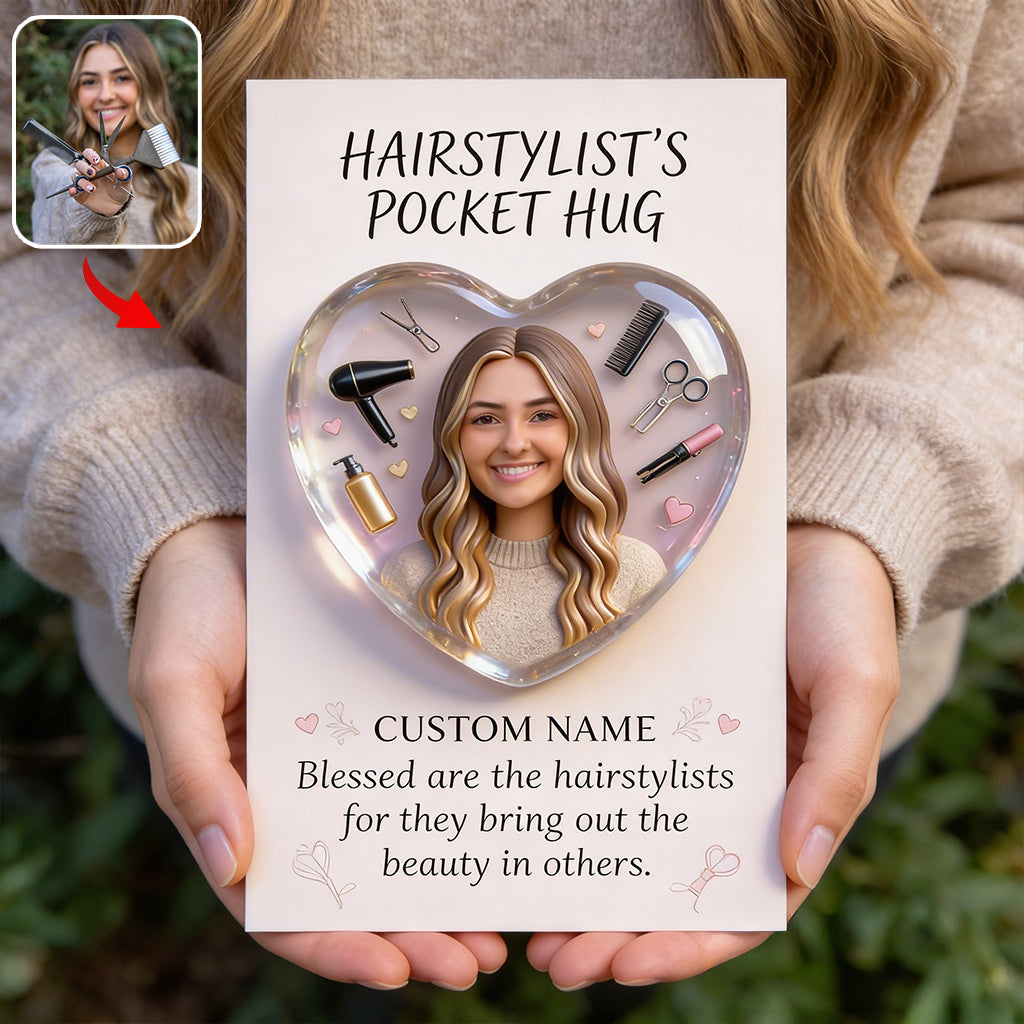 Gift For Hairdressers, Custom From Any Photo - Personalized Hairdresser Pocket Hug Card