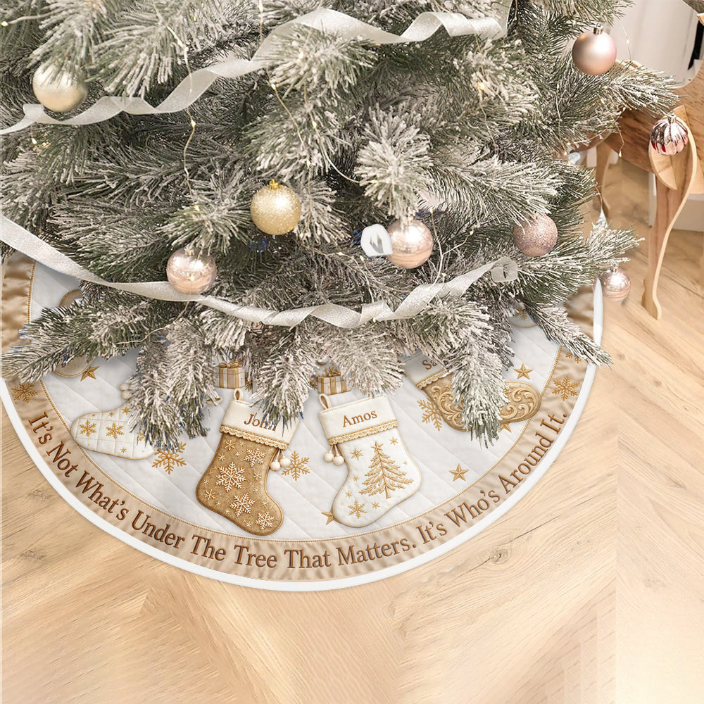 Its Not Whats Under The Tree That Matters - Personalized Family Tree Skirt
