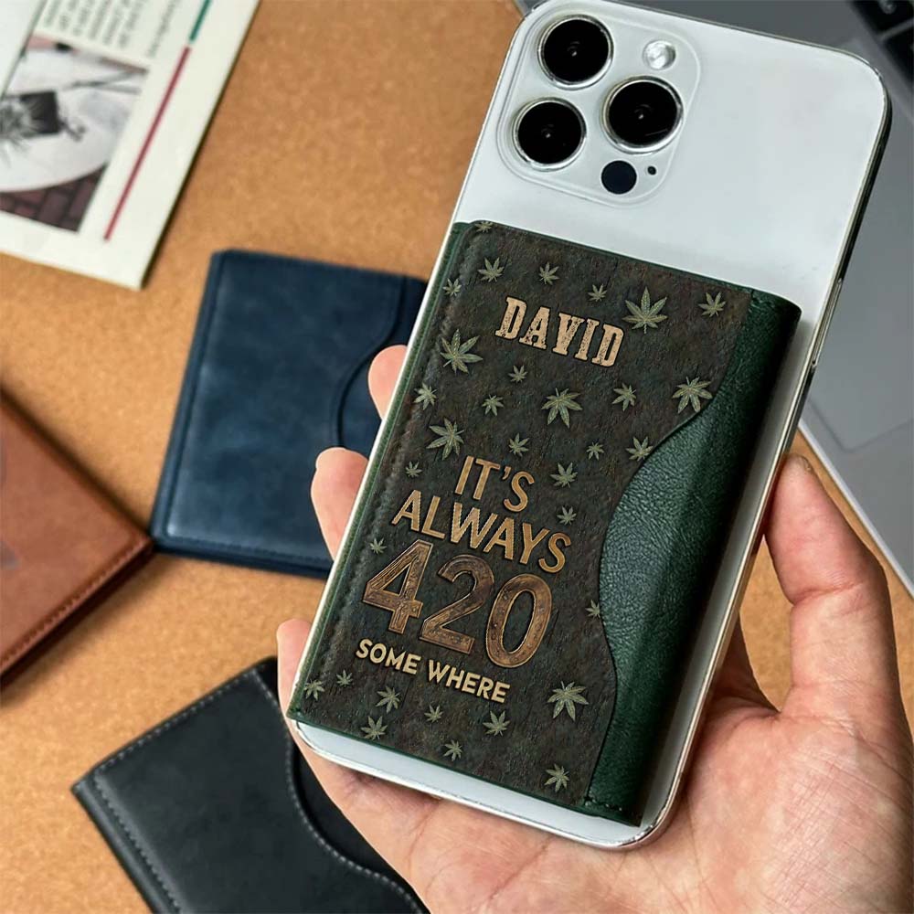 It's Always 420 Somewhere - Personalized Weed Magsafe Wallet
