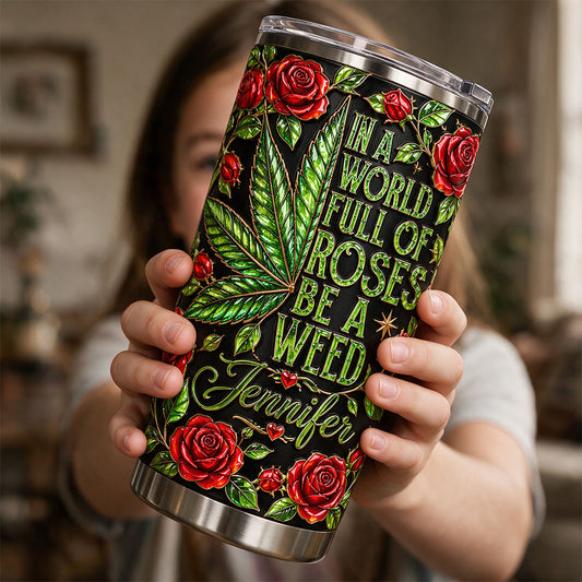 In einer Welt voller Rosen - Personalisierter Weed Tumbler