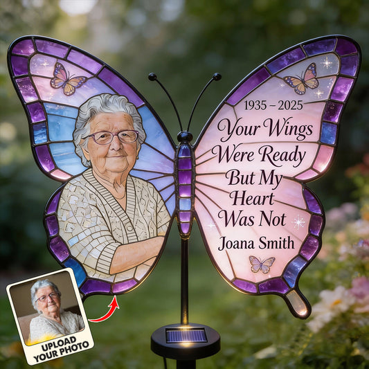 Your Wings Were Ready, But My Heart Was Not - Personalized Memorial Garden Solar Light