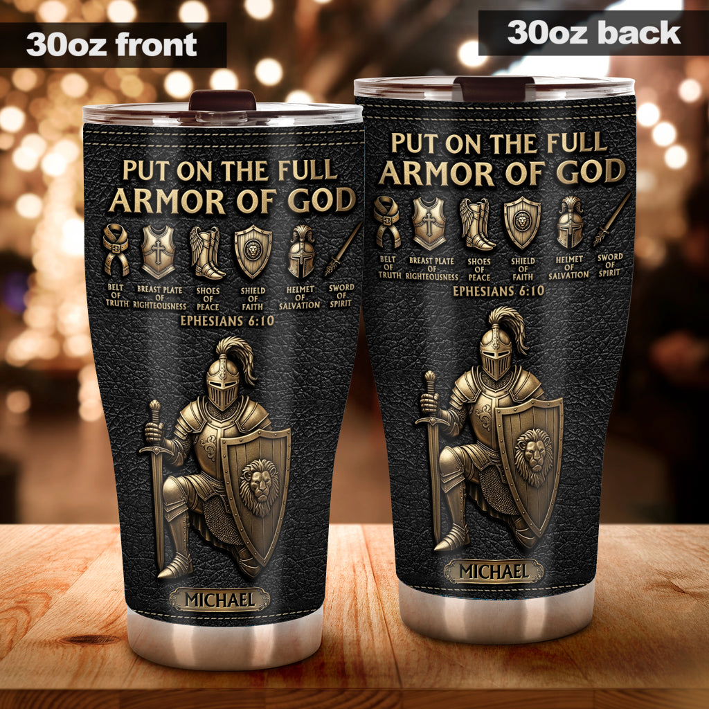 Put On The Full Amor Of God - Personalized Christian Tumbler