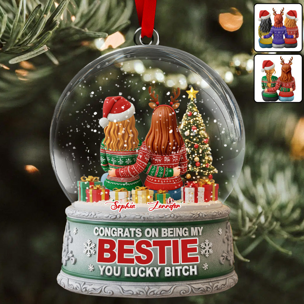 Congrat On Being My Bestie You Lucky B*tch - Personalized Bestie Ornament