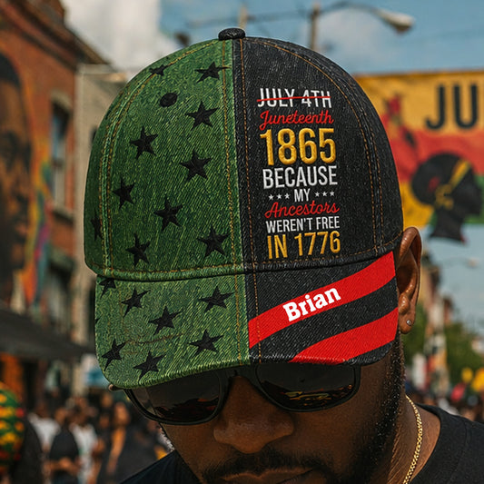 Juneteenth 1865 Weil meine Vorfahren 1776 nicht frei waren - Personalisierte Afroamerikanische Klassische Kappe
