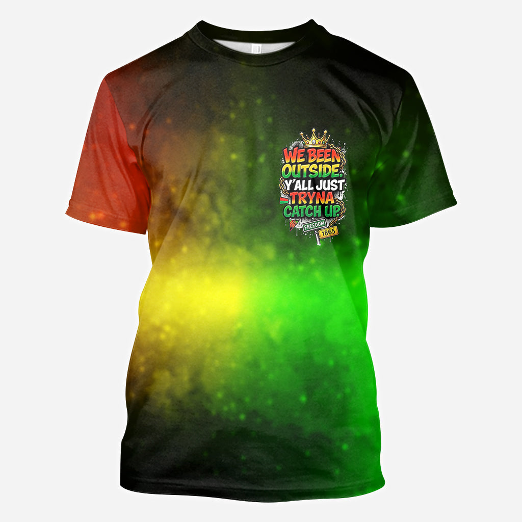 Wir waren draußen, ihr versucht nur, aufzuholen – personalisiertes Juneteenth-Shirt