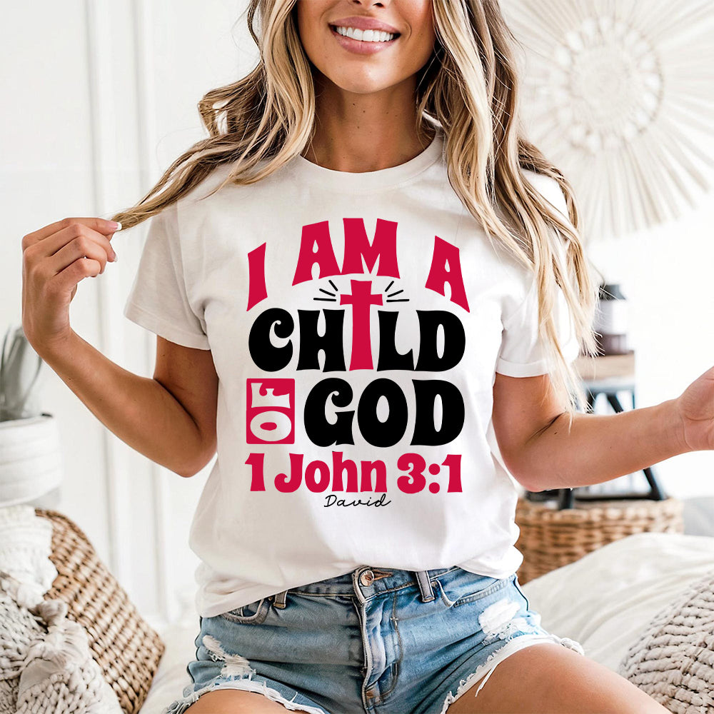 I Am A Child Of God 1 John - Personalized Christian T-shirt And Hoodie