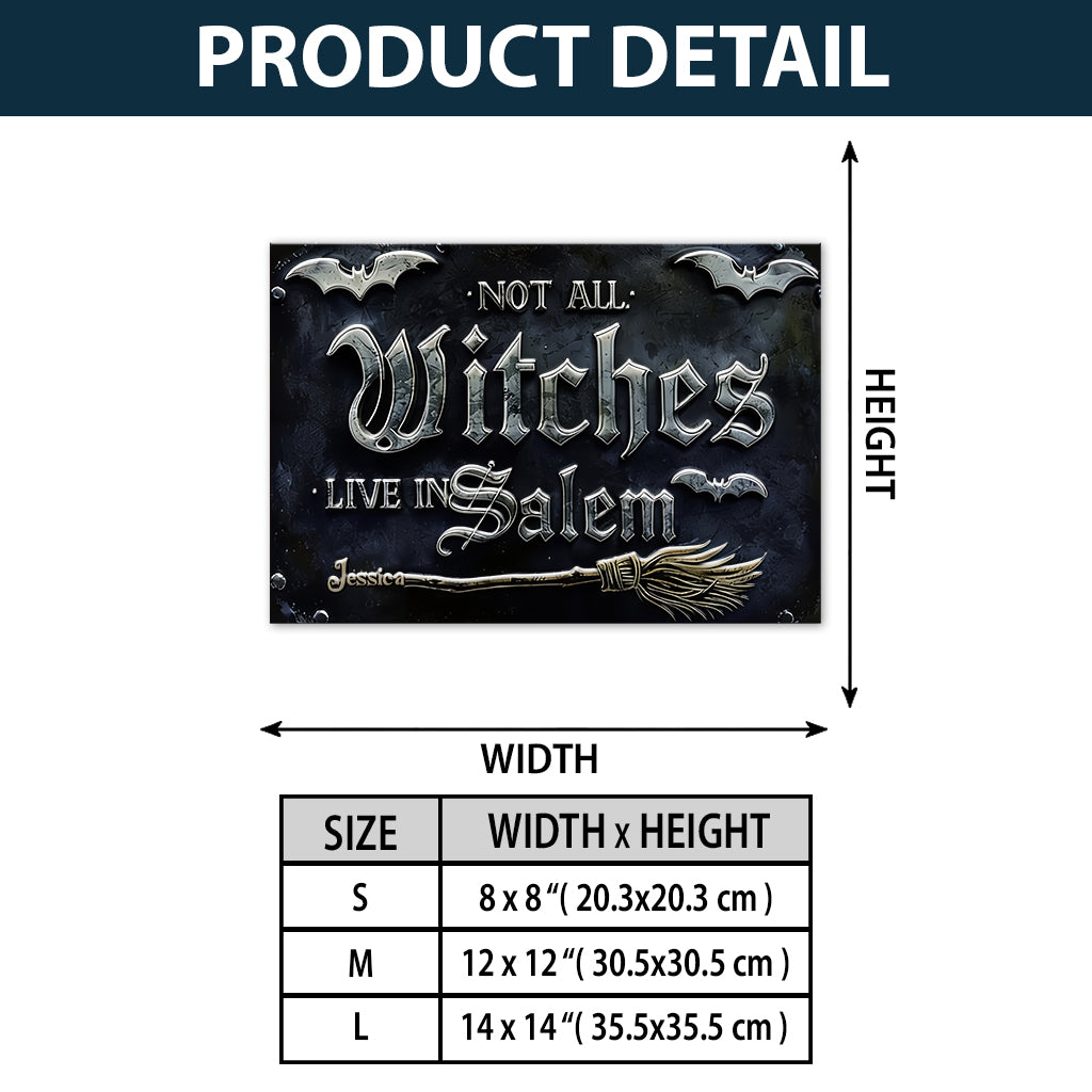 Not All Witches Live in Salem - Personalized Witch 3D Printed Cut Metal Sign