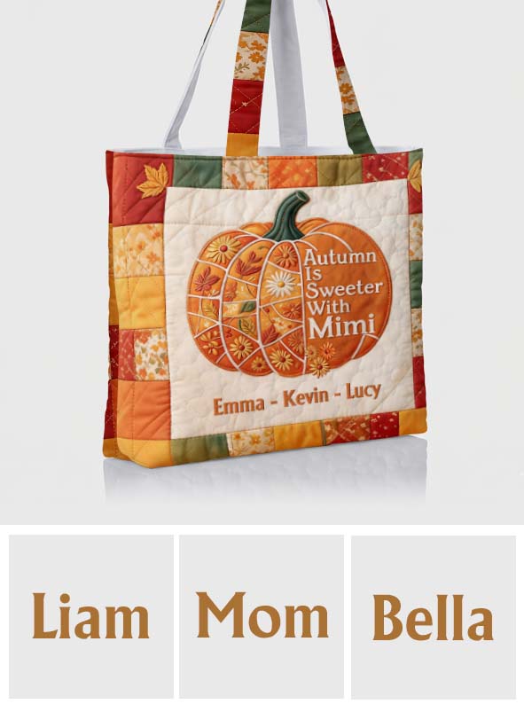 Autumn Is Sweeter With Mimi - Personalized Grandma Quilted Tote Bag