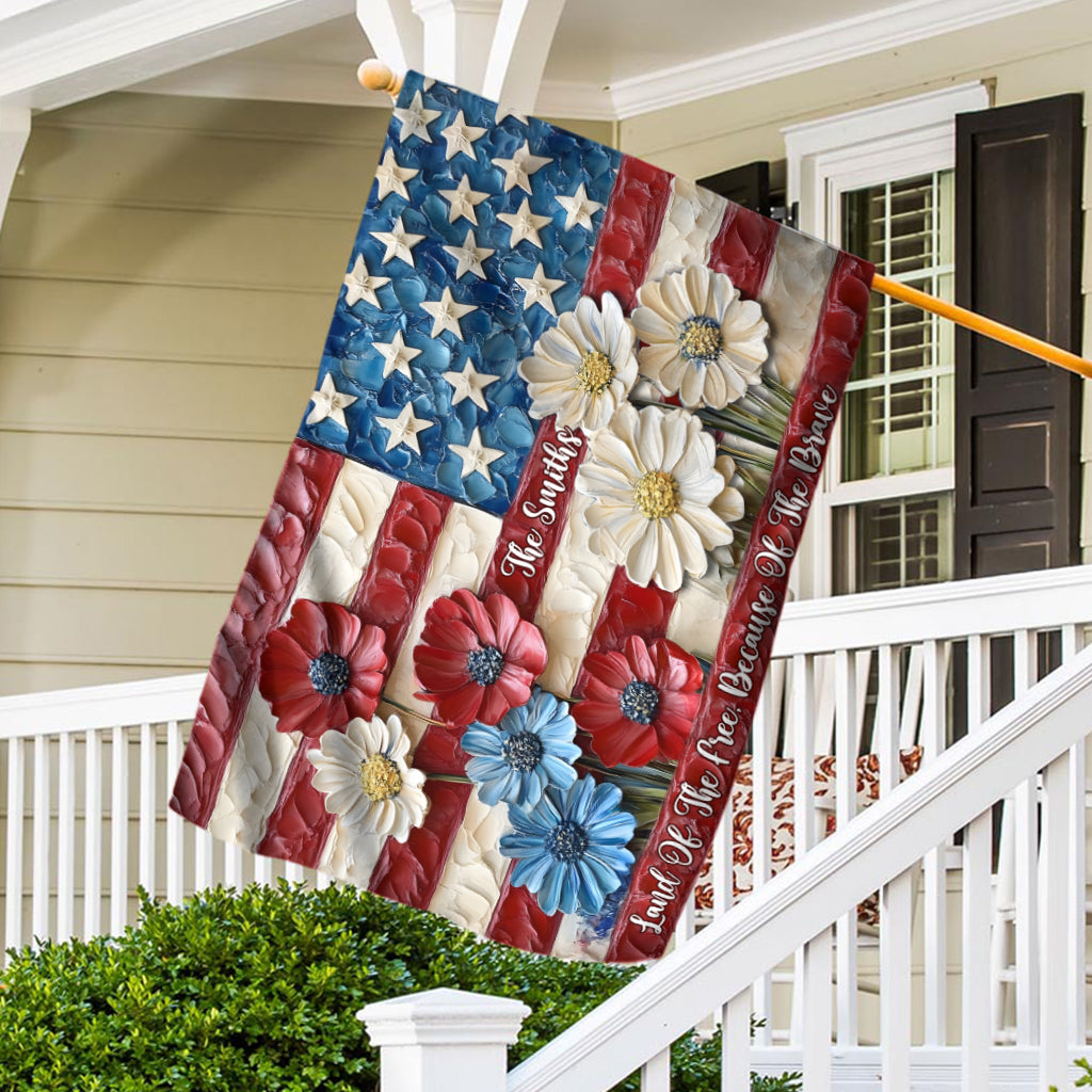 Land Of The Free, Because Of The Brave - Personalized Independence Day/ 4th of July House Flag