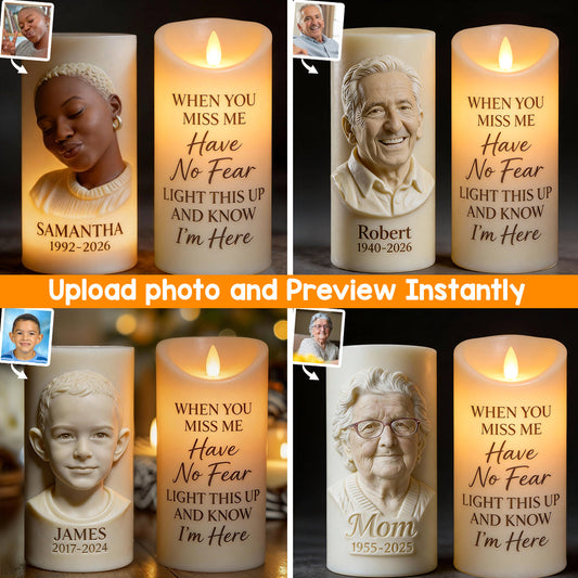 Custom Photo When You Miss Me Have No Fear Memorial - Personalized Memorial Flameless Candle