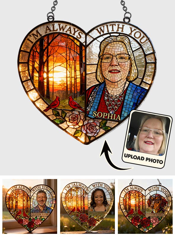 Ich bin immer bei dir – Personalisierter Gedenk-Fensterhänger-Sonnenfänger 