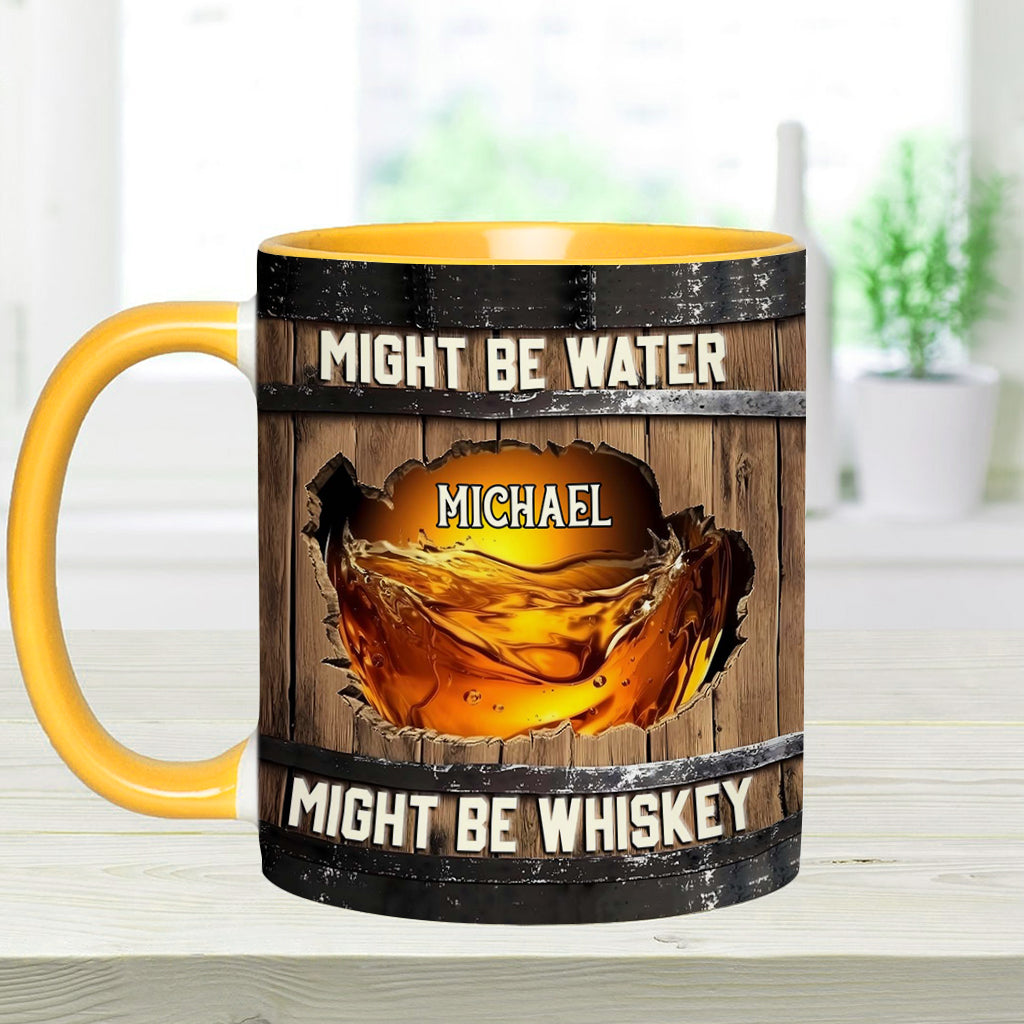 Might Be Water Might Be Whiskey - Personalized Whisky Accent Mug
