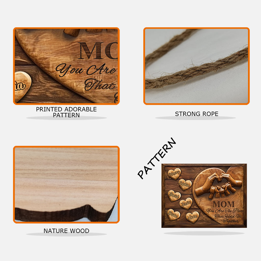 Mom You Are The Piece That Holds Us Together - Personalized Mother Custom Shaped Wood Sign