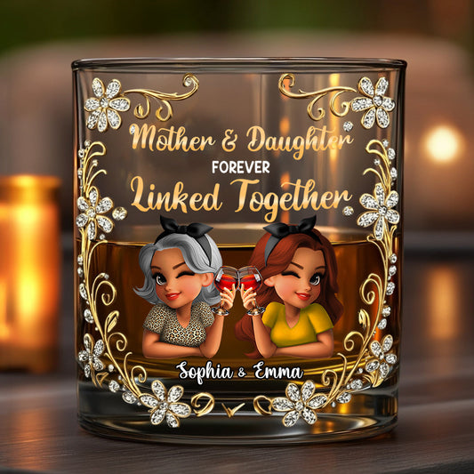 Mother & Daughter Forever Linked Together - Personalized Mother Whiskey Glass