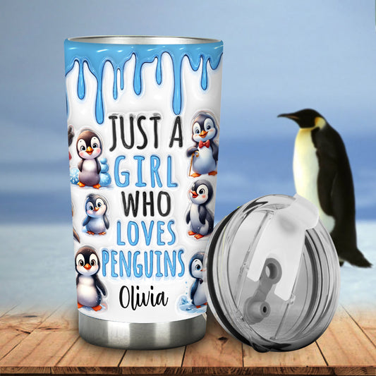 Just A Girl Who Loves Penguins - Personalized Tumbler