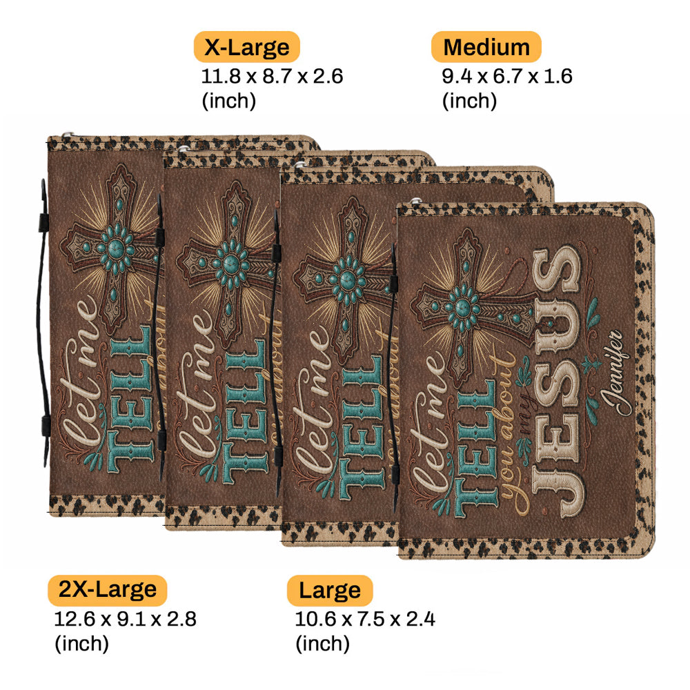 Let Me Tell You About My Jesus - Personalized Christian Leather Bible Cover Bag