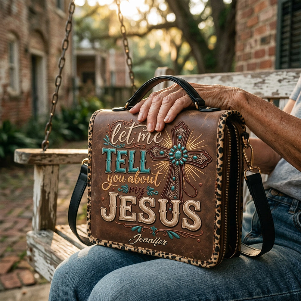 Let Me Tell You About My Jesus - Personalized Christian Leather Bible Cover Bag
