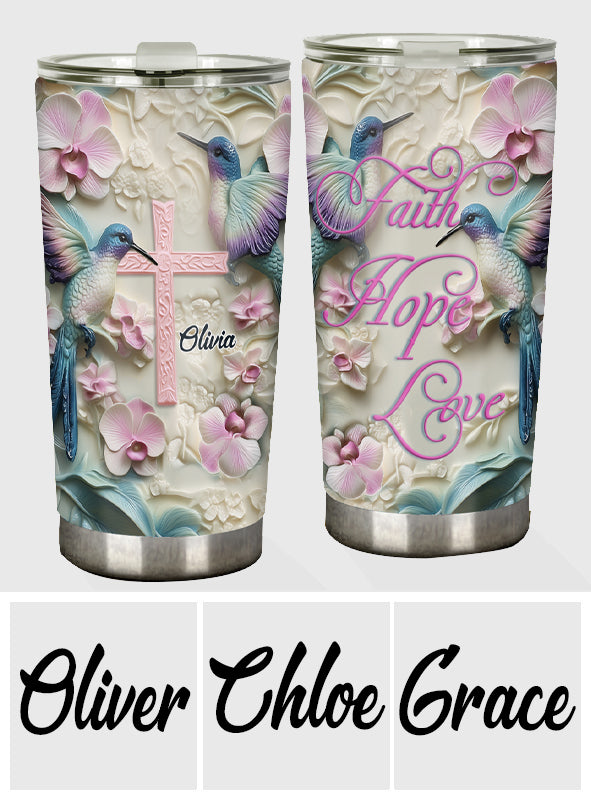 Faith Hope Love - Personalized Hummingbird Tumbler