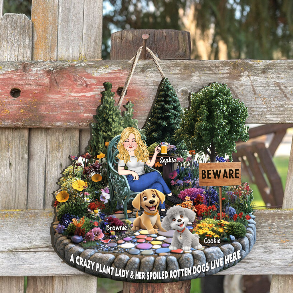 A Crazy Plant Lady & Her Spoiled Rotten Dogs Live Here - Personalized Gardening Custom Shaped Wood Sign