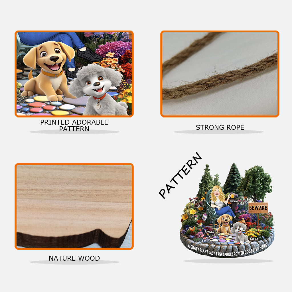 A Crazy Plant Lady & Her Spoiled Rotten Dogs Live Here - Personalized Gardening Custom Shaped Wood Sign