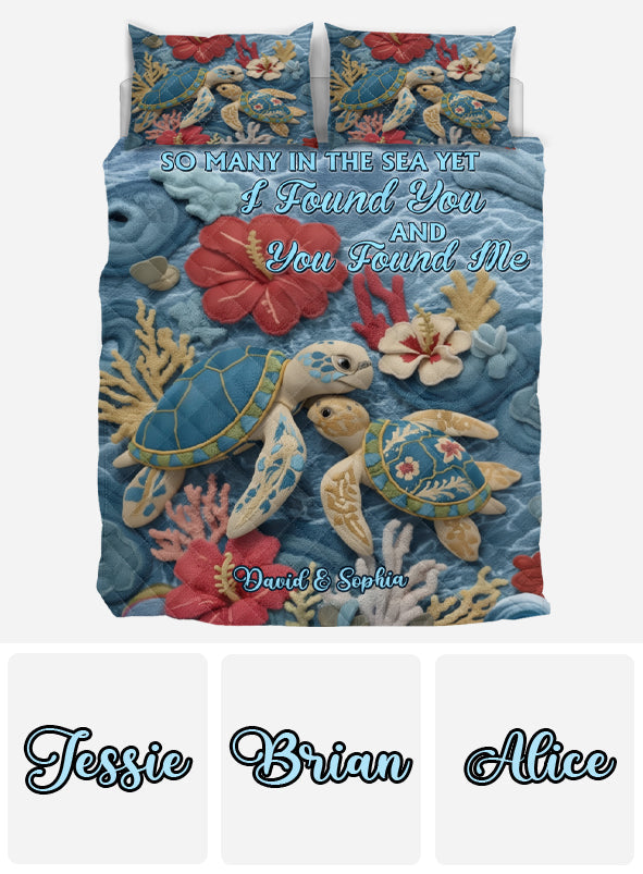 So Many In The Sea Yet I Found You & Your Found Me - Personalized Turtle Quilt Set