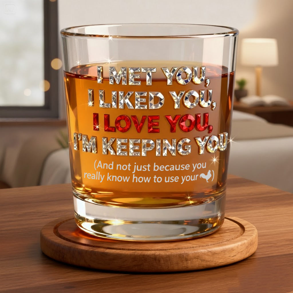 I'm Keeping You - Perfect Gift For Husband - Couple Whiskey Glass