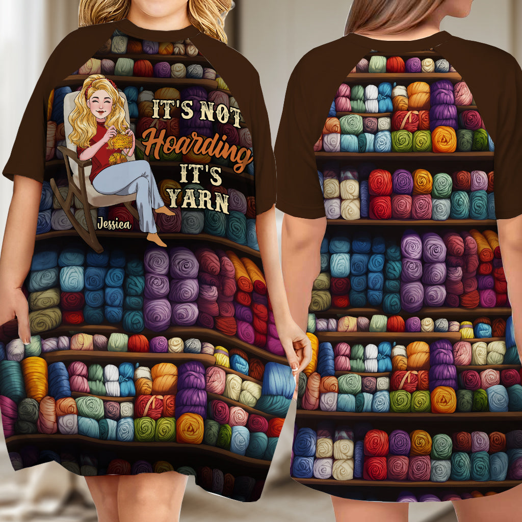 It's Not Hoarding, It's Yarn - Personalized Crocheting Sleep T-shirt Dress