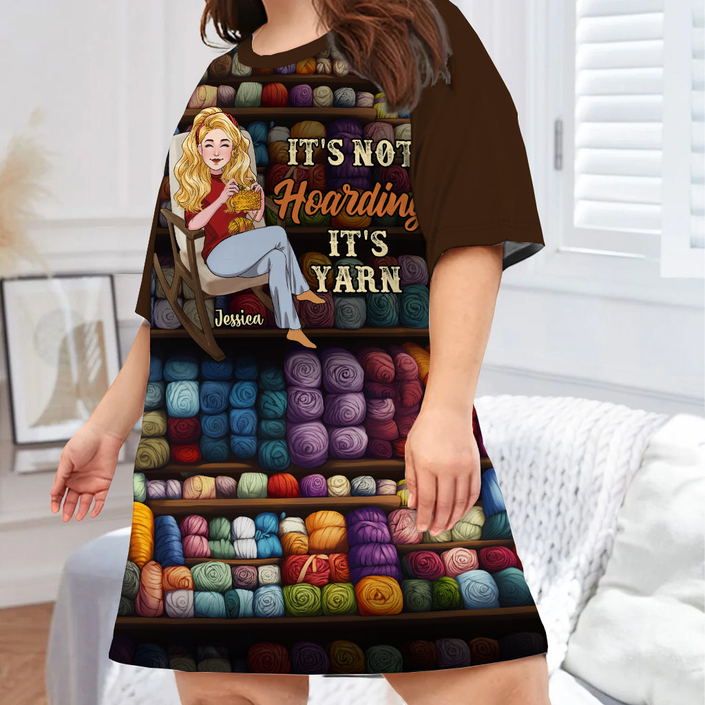It's Not Hoarding, It's Yarn - Personalized Crocheting Sleep T-shirt Dress