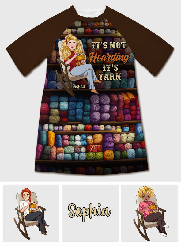 It's Not Hoarding, It's Yarn - Personalized Crocheting Sleep T-shirt Dress
