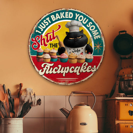 Ich hab dir gerade ein paar "Halt die Klappe"-Cupcakes gebacken - Lustige Katze - Personalisiertes rundes Backschild aus Metall