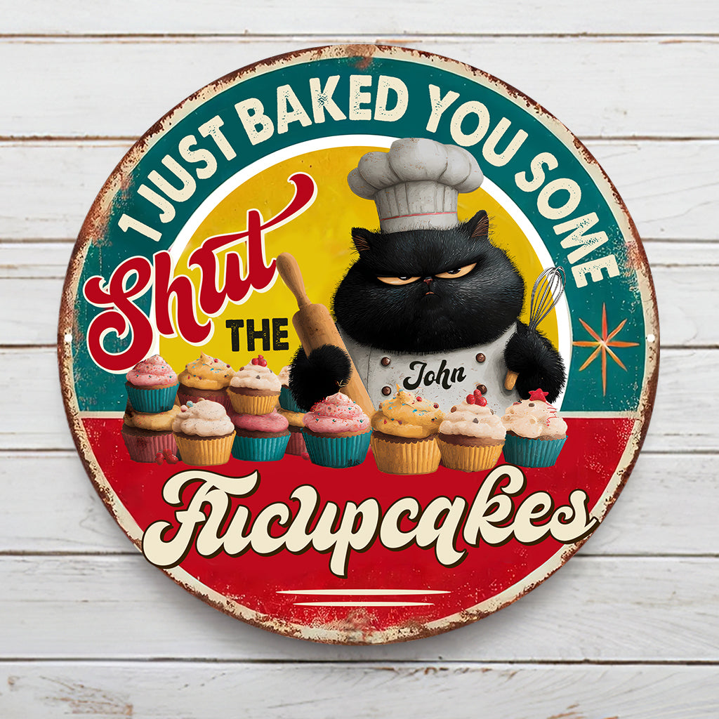 Ich hab dir gerade ein paar "Halt die Klappe"-Cupcakes gebacken - Lustige Katze - Personalisiertes rundes Backschild aus Metall