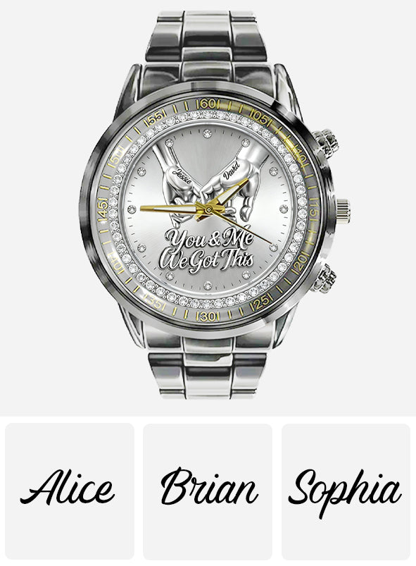 You & Me We Got This - Personalized Couple Hand Watch