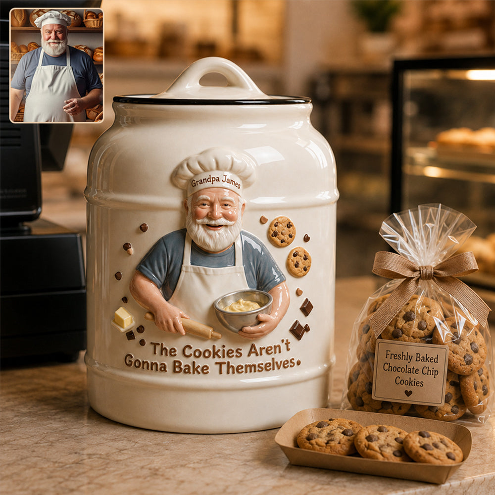 The Cookies Aren’t Gonna Bake Themselves - Personalized Baking Cookie Jar