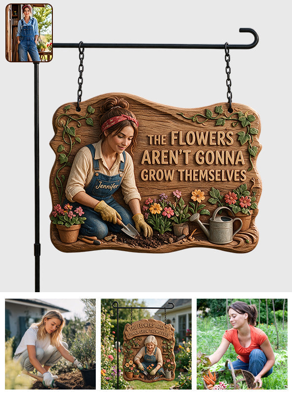 Die Blumen wachsen nicht von selbst - Personalisierte Holztafel mit Pfahl