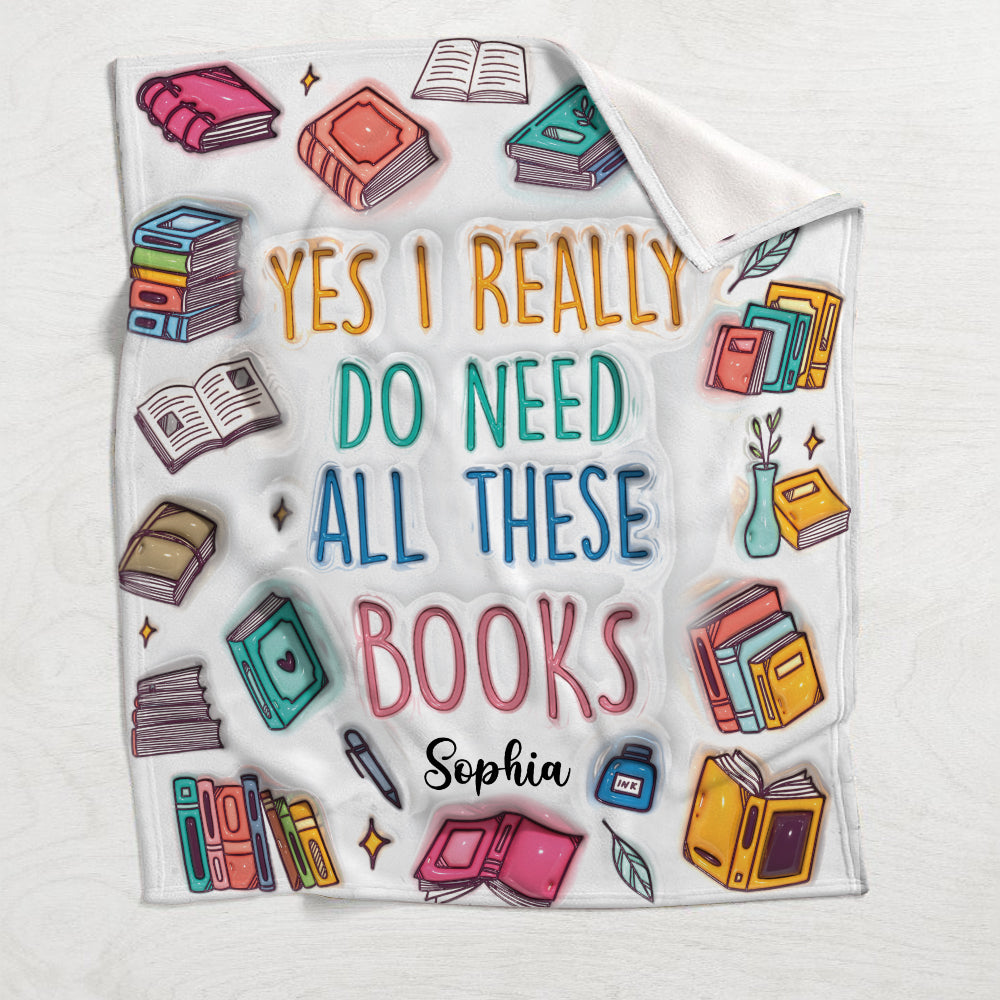 Yes I Do Need All These Books - Personalized Book Blanket