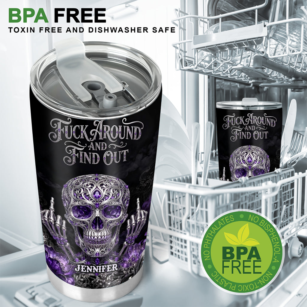 Fck Around And Find Out - Personalized Skull Tumbler