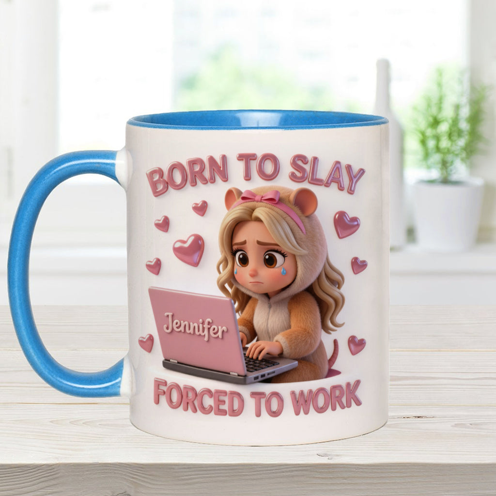 Born to Slay Forced to Work - Personalized Colleague Accent Mug