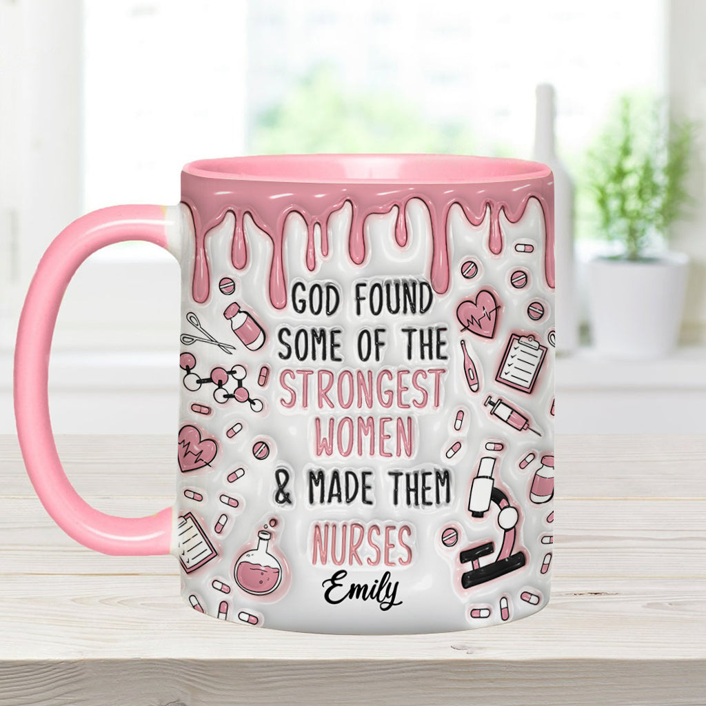 God Found Some Of The Strongest Women And Made Them Nurses - Personalized Nurse Accent Mug