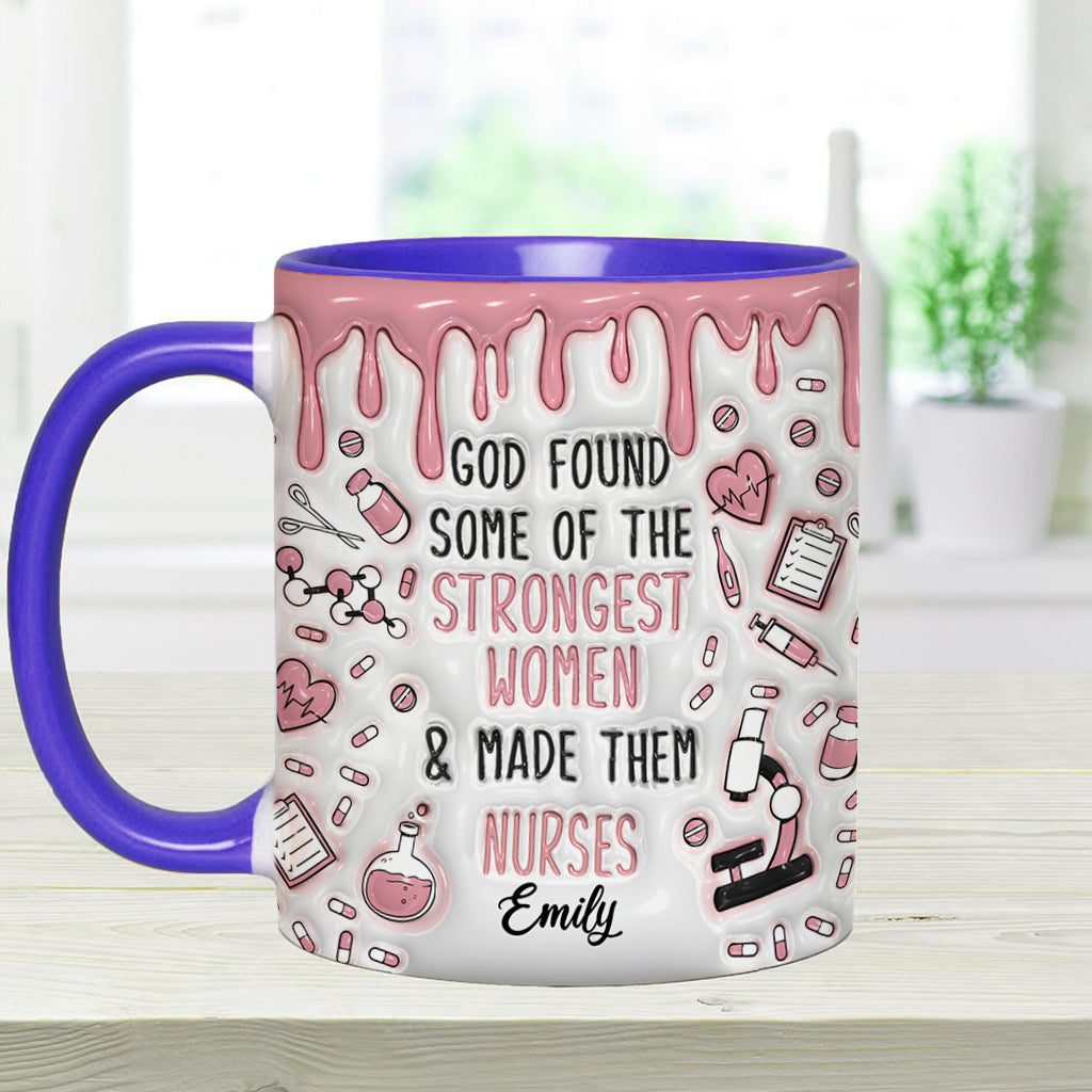 God Found Some Of The Strongest Women And Made Them Nurses - Personalized Nurse Accent Mug