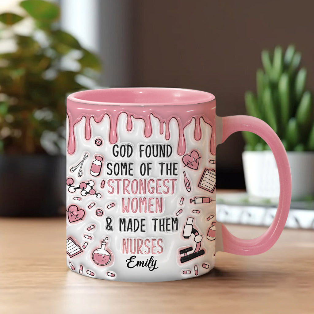 God Found Some Of The Strongest Women And Made Them Nurses - Personalized Nurse Accent Mug