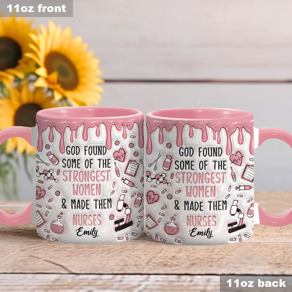 God Found Some Of The Strongest Women And Made Them Nurses - Personalized Nurse Accent Mug