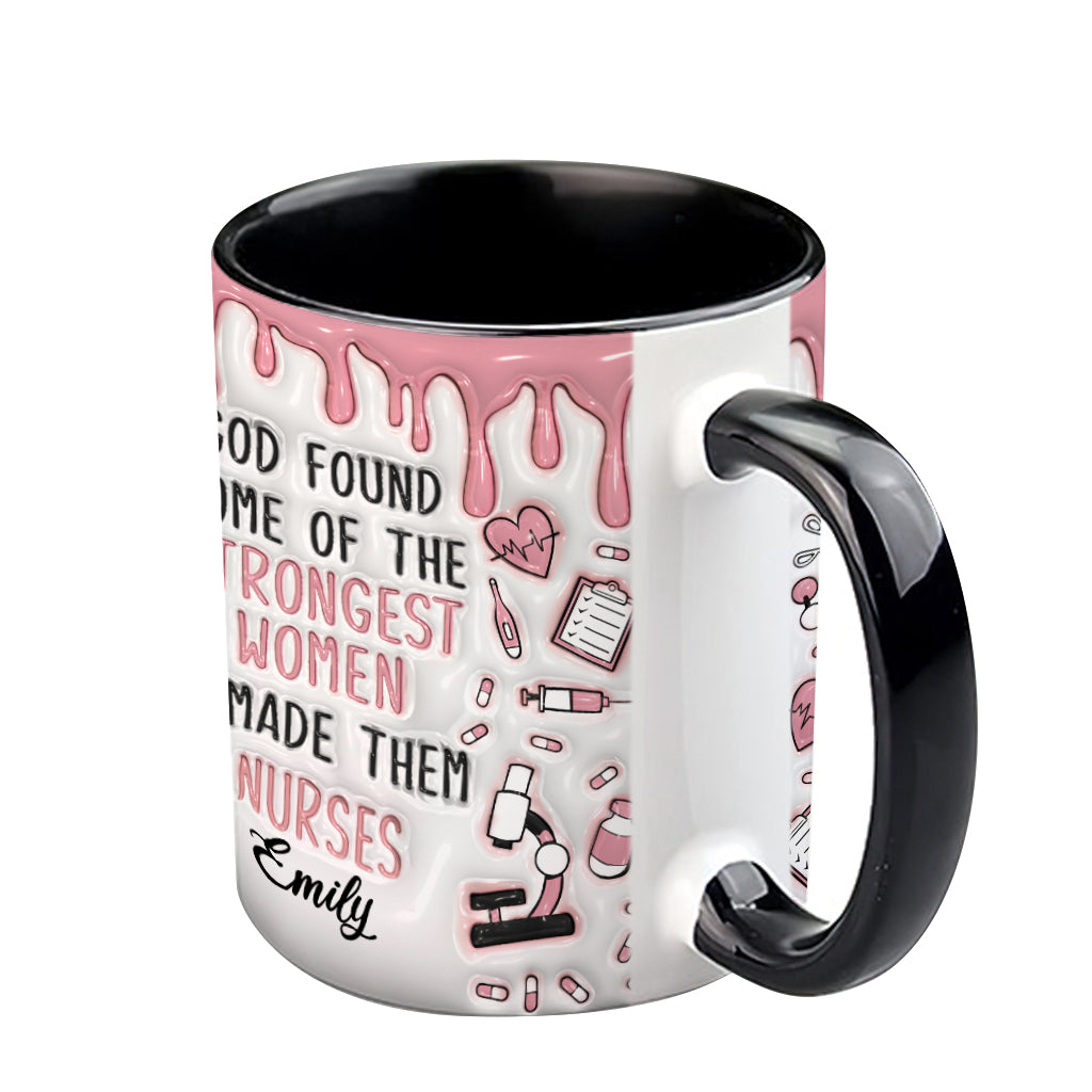 God Found Some Of The Strongest Women And Made Them Nurses - Personalized Nurse Accent Mug