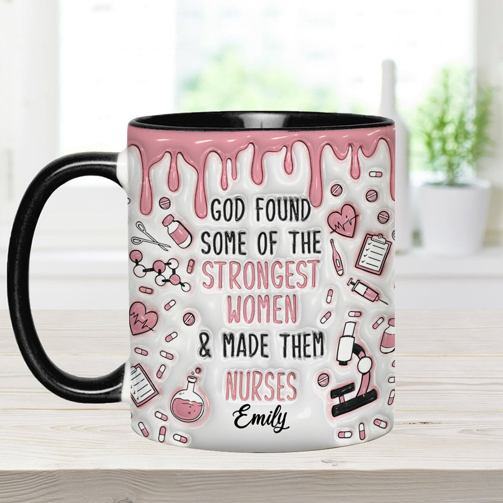 God Found Some Of The Strongest Women And Made Them Nurses - Personalized Nurse Accent Mug
