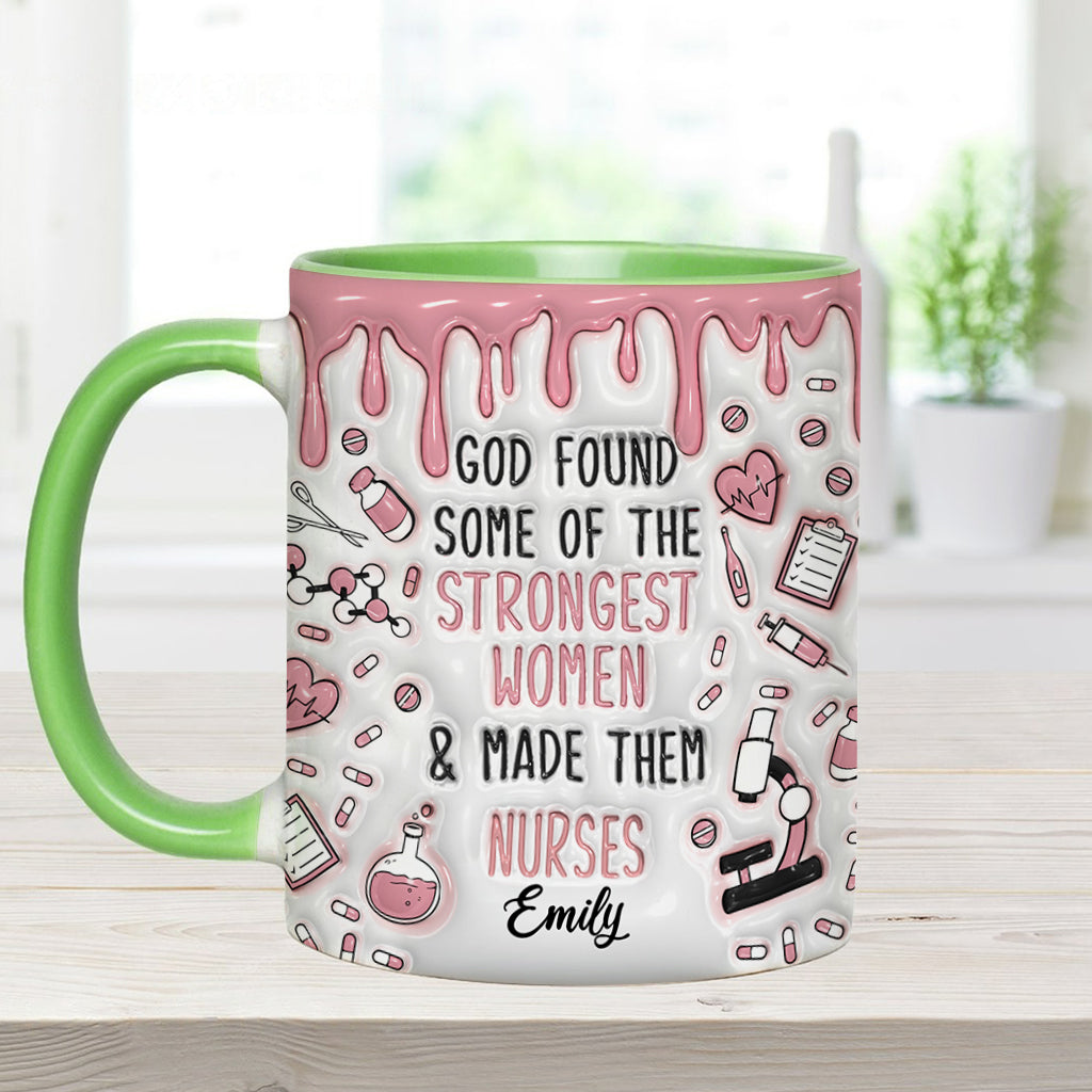 God Found Some Of The Strongest Women And Made Them Nurses - Personalized Nurse Accent Mug