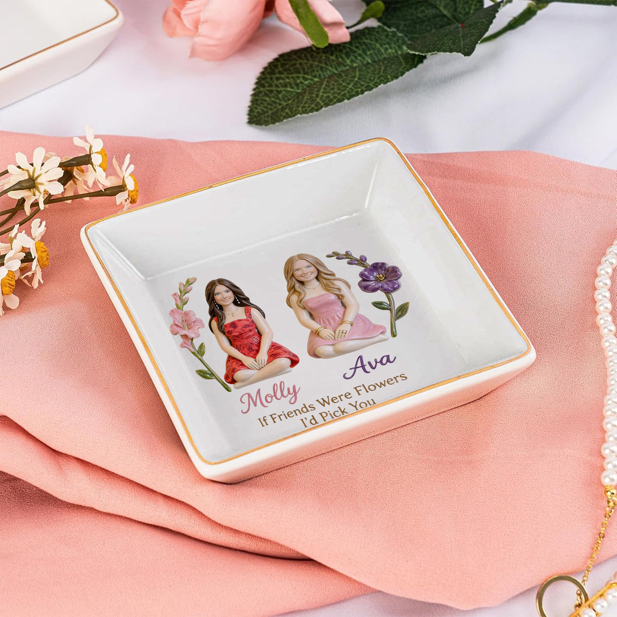 Any Photo If Friends Were Flowers I'd Pick You - Personalized Bestie Fully Printed Jewelry Dish
